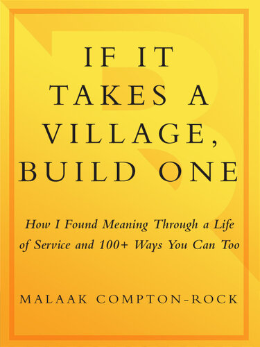 If It Takes a Village, Build One: How I Found Meaning Through a Life of Service and 100+ Ways You Can Too
