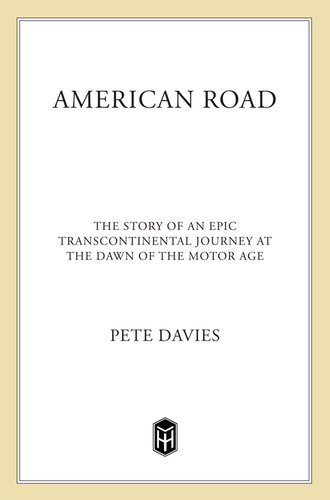American Road: The Story of an Epic Transcontinental Journey at the Dawn of the Motor Age