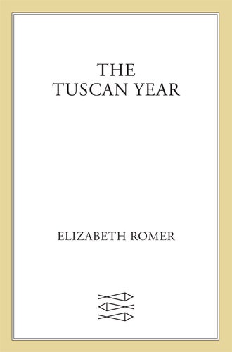 The Tuscan Year: Life and Food in an Italian Valley