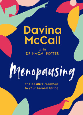 Menopausing: The Positive Roadmap to Your Second Spring