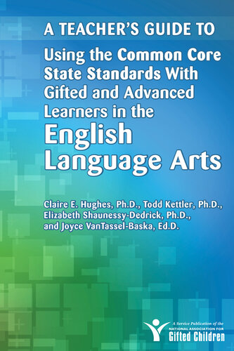 A Teacher's Guide to Using the Common Core State Standards With Gifted and Advanced Learners in the English/Language Arts