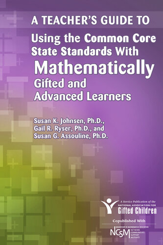 A Teacher's Guide to Using the Common Core State Standards with Mathematically Gifted and Advanced Learners