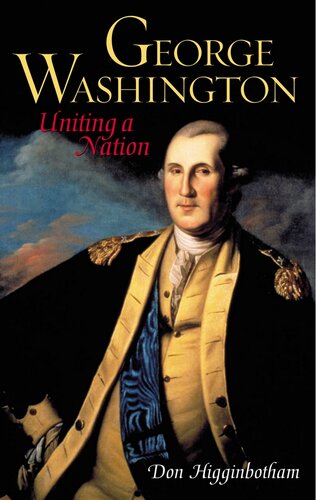 George Washington: Uniting A Nation