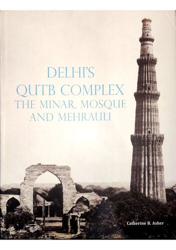 Delhi's Qutb Complex: The Minar, Mosque and Mehrauli