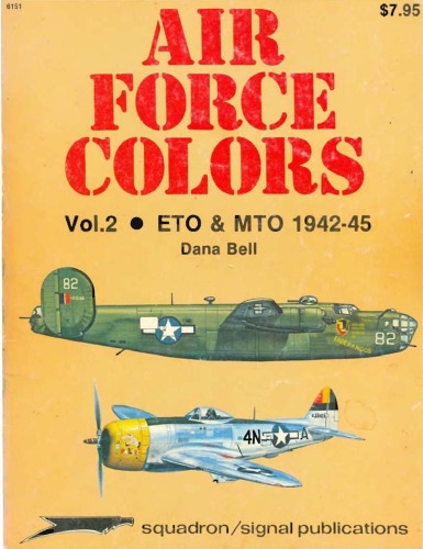 Air Force Colors, Vol. 2: ETO & MTO European & Mediterranean Theaters of Operations) 1942-45