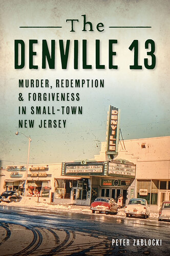 The Denville 13: Murder, Redemption & Forgiveness in Small Town New Jersey