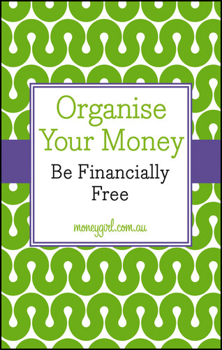 Organise Your Money: Be Financially Free