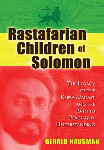 Rastafarian Children of Solomon: The Legacy of the Kebra Nagast and the Path to Peace and Understanding