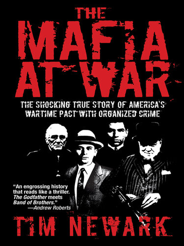 The Mafia at War: The Shocking True Story of America's Wartime Pact with Organized Crime