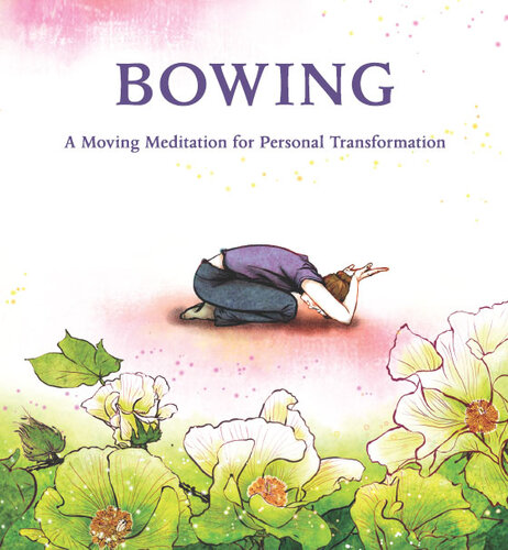 Bowing: A Moving Meditation for Personal Transformation