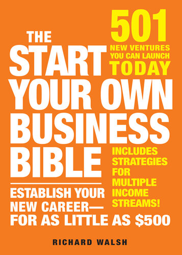 The Start Your Own Business Bible: 501 New Ventures You Can Launch Today