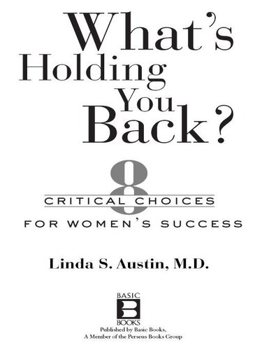 What's Holding You Back?: Eight Critical Choices For Women's Success