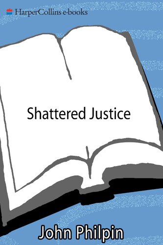 Shattered Justice: A Savage Murder and the Death of Three Families' Innocence