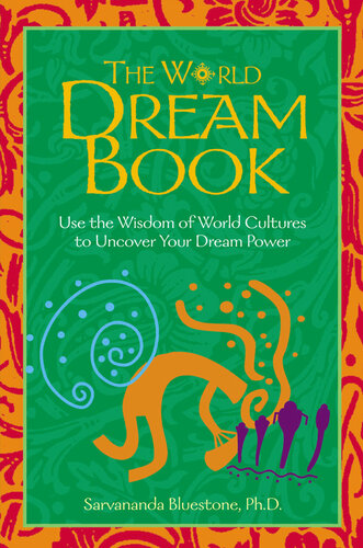 The World Dream Book: Use the Wisdom of World Cultures to Uncover Your Dream Power