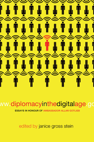 Diplomacy in the Digital Age: Essays in Honour of Ambassador Allan Gotlieb