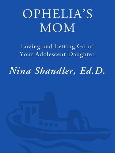 Ophelia's Mom: Loving and Letting Go of Your Adolescent Daughter