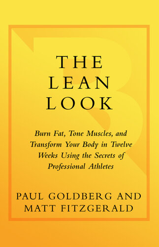 The Lean Look: Burn Fat, Tone Muscles, and Transform Your Body in Twelve Weeks Using the Secrets of Professional Athletes