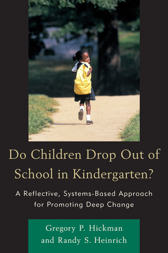 Do Children Drop Out of School in Kindergarten?: A Reflective, Systems-based Approach for Promoting Deep Change