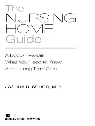 The Nursing Home Guide: A Doctor Reveals What You Need to Know about Long-Term Care