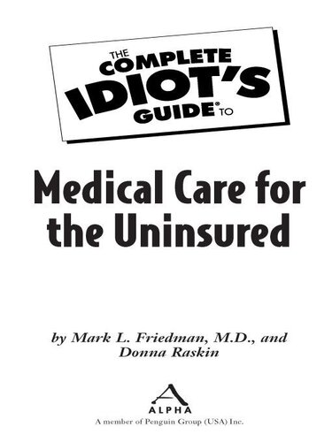 The Complete Idiot's Guide to Medical Care for the Uninsured