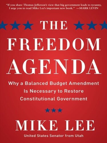 The Freedom Agenda: Why a Balanced Budget Amendment is Necessary to Restore Constitutional Government