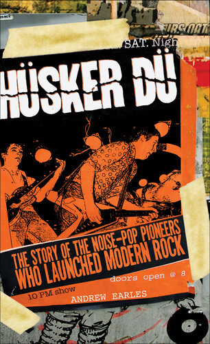 Husker Du: the Story of the Noise-Pop Pioneers Who Launched Modern Rock