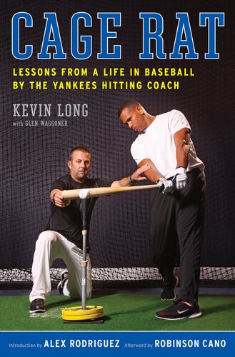 Cage Rat: Lessons from a Life in Baseball by the Hitting Coach of the Yankees