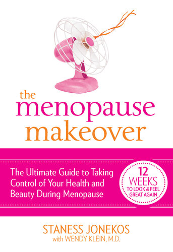 The Menopause Makeover: The Ultimate Guide to Taking Control of Your Health and Beauty During Menopause