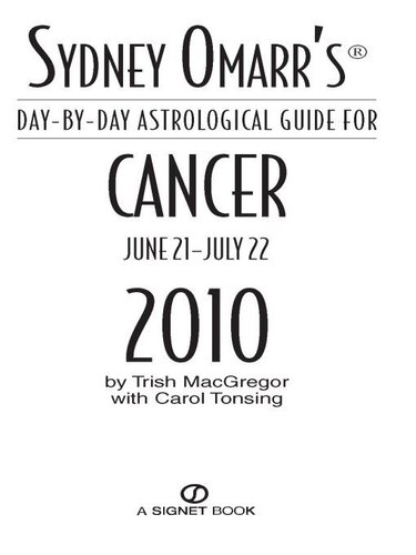 Sydney Omarr's Day-By-Day Astrological Guide for the Year 2010: Cancer