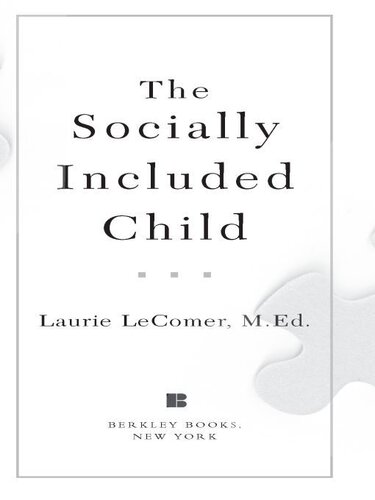 The Socially Included Child: A Parent's Guide to Successful Playdates, Recreation, and Family Events for Children with Autism