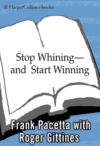 Stop Whining--and Start Winning: Recharging People, Re-Igniting Passion, and PUMPING UP Profits