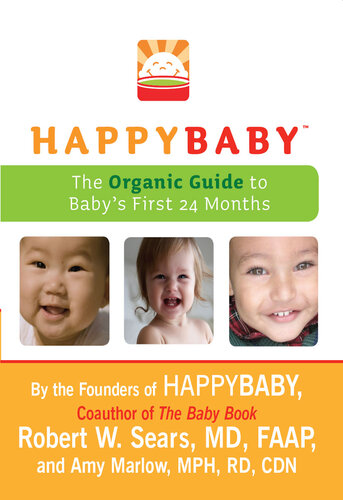 HappyBaby: The Organic Guide to Baby's First 24 Months
