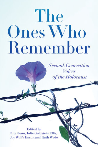 The Ones Who Remember: Second-Generation Voices of the Holocaust