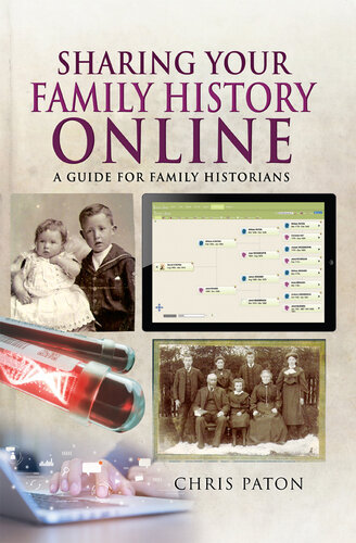 Sharing Your Family History Online: A Guide for Family Historians