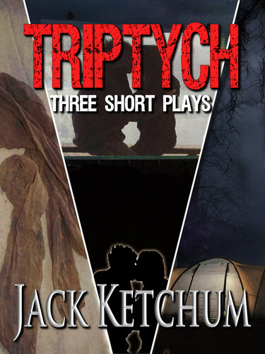 Triptych: Three Short Plays by Jack Ketchum