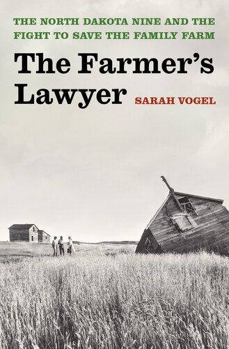 The Farmer's Lawyer: The North Dakota Nine and the Fight to Save the Family Farm