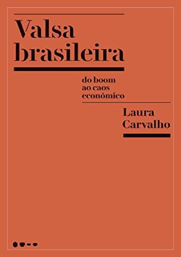 Valsa brasileira: do boom ao caos econômico