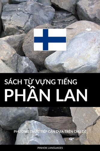 Sách Từ Vựng Tiếng Phần Lan: Phương Thức Tiếp Cận Dựa Trên Chủ Dề
