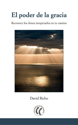 El poder de la gracia: Reconoce los dones inesperados en tu camino