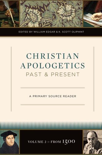 Christian Apologetics Past and Present (Volume 2, from 1500): A Primary Source Reader