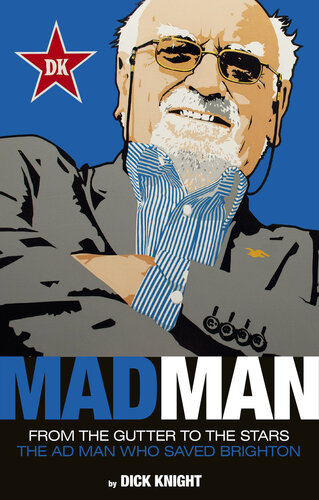 Mad Man: The Ad Man Who Saved Brighton