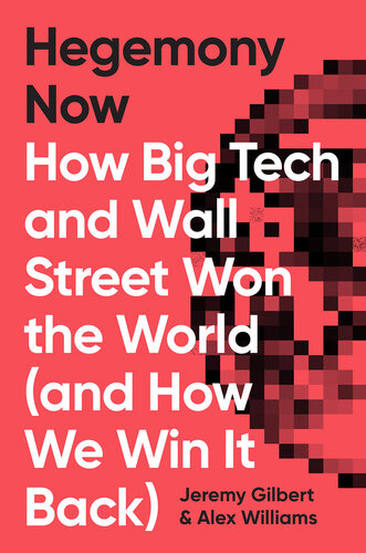Hegemony Now: How Big Tech and Wall Street Won the World (And How We Win it Back)