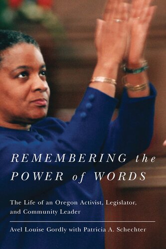 Remembering the Power of Words: The Life of an Oregon Activist, Legislator, and Community Leader