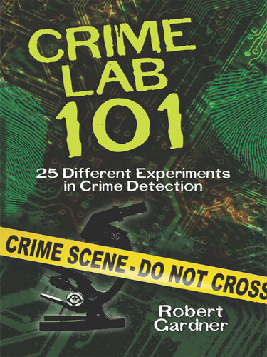 Crime Lab 101: 25 Different Experiments in Crime Detection