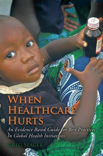 When Healthcare Hurts: An Evidence Based Guide for Best Practices in Global Health Initiatives