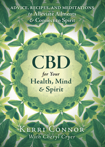 CBD for Your Health, Mind & Spirit: Advice, Recipes, and Meditations to Alleviate Ailments & Connect to Spirit