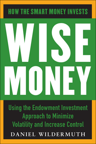 Wise Money: Using the Endowment Investment Approach to Minimize Volatility and Increase Control