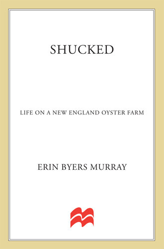 Shucked: Life on a New England Oyster Farm