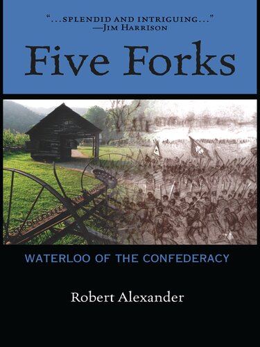 Five Forks: Waterloo of the Confederacy