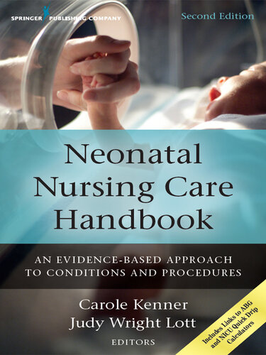 Neonatal Nursing Care Handbook: An Evidence-Based Approach to Conditions and Procedures